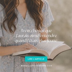 Trois choses que j’aurais aimé entendre quand j’étais plus jeune