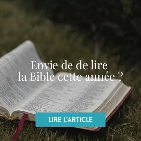 Envie de lire la Bible cette année ? Commence par ici.
